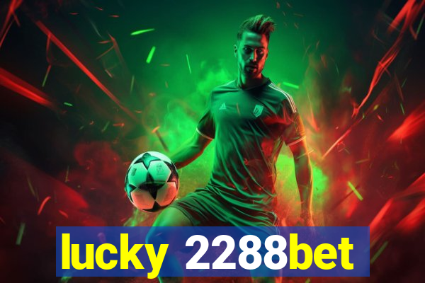 lucky 2288bet